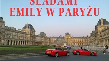 Paryż - Śladami Emily w Paryżu
