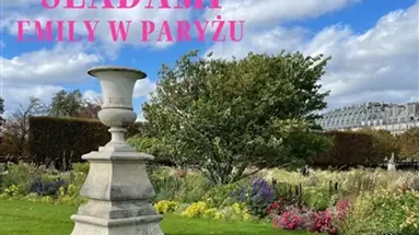 Paryż - Śladami Emily w Paryżu